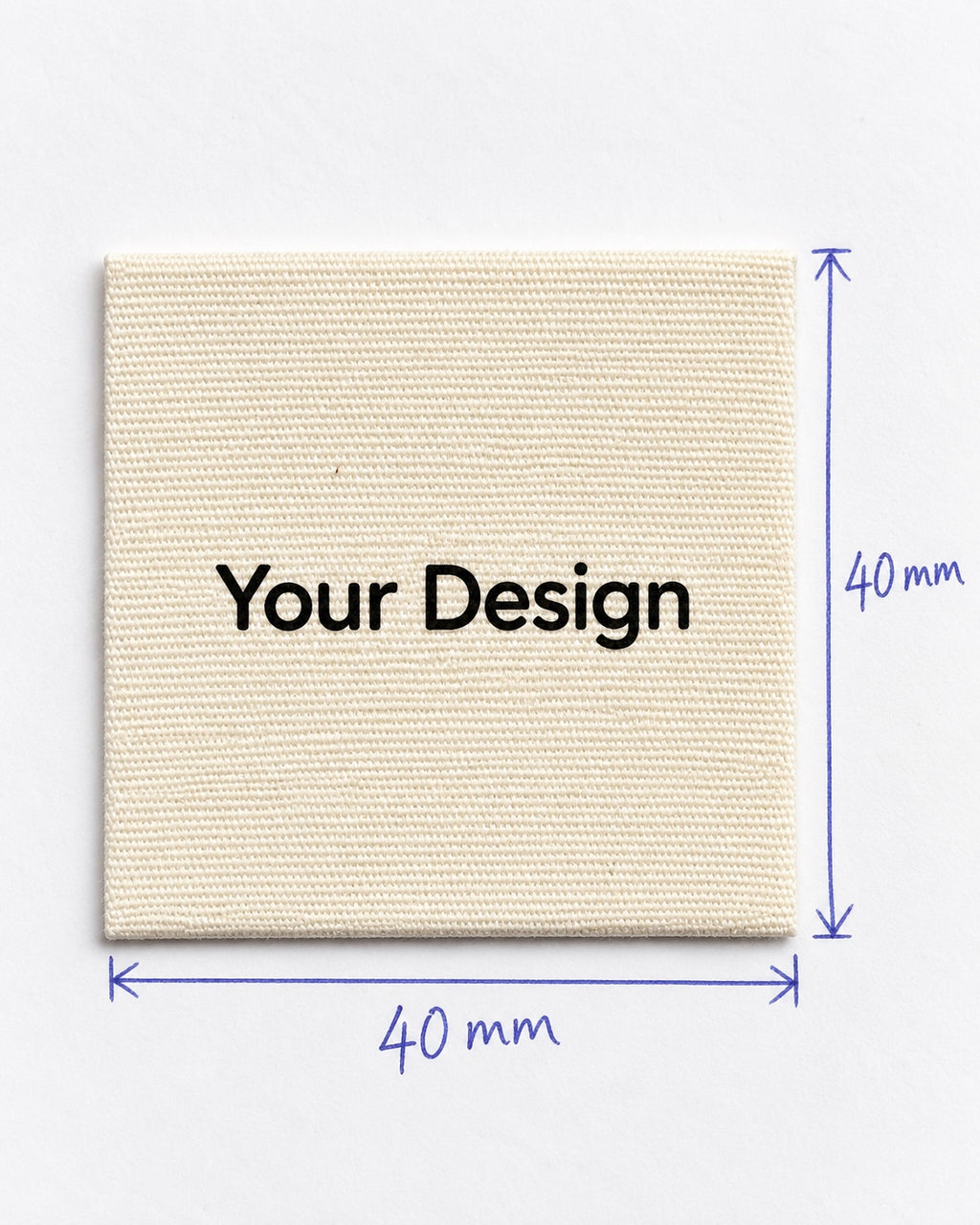 Cream square fabric label with Your Design placeholder and 40 × 40 mm dimensions